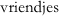 vriendjes