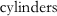 cylinders